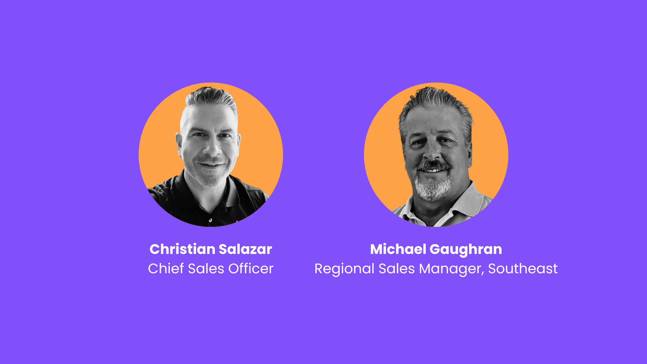 Christian Salazar - Chief Sales Officer | Michael Gaughran - Regional Sales Manager, Southeast